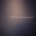 Drift - A Mountain