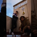 KALA、KIDDO - Quemas
