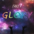 Take1 - Glory