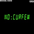 Michael David - NO CURFEW (Explicit)