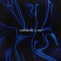 Yago - Amor de 3 AM