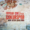 Toygar Işıklı、Çukurspor - Nere Gitsen Çukur Orda (Çukur Orijinal Dizi Müziği)