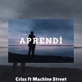 Criss、Machine Street - Aprendi