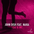 John Dish、Naika - You & Me (Radio Edit)