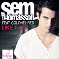 Sem Thomasson、Colonel Red - Like This