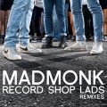 Madmonk、danny d - Record shop lads