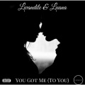 You Got Me (To You)(feat. Luana)(Explicit)