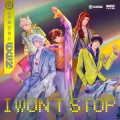 I WON’T STOP
