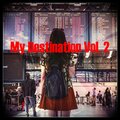 My Destination Vol. 2