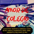 Luxian、El BAI、Chuchu Retro、Andresito Otro Corte、Bastian La Amenaza、Boss Supreme Lyrics、Uzbell、Gabo El Chamaquito - Amor De Colegio