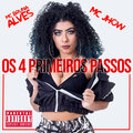 MC Bruna Alves、Mc Jhow - Os 4 Primeiros Passos (Explicit)