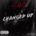 Zae - Changed Up (Explicit)