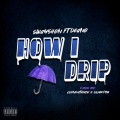 Swayshon、Deano - How I Drip