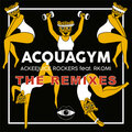 Ackeejuice Rockers、Rkomi - Acquagym