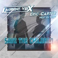 Laurent Veix、Eric Carter、Dj Joss - Save The Children (Accoustic Mix)