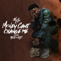 Money Can't Change Me (feat. Rich The Kid)(Explicit)