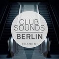 Club Sounds - Berlin, Vol. 3(Underground City Beats For Clubs, Bars And Raving)