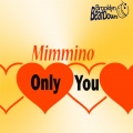 Mimmino - Only You