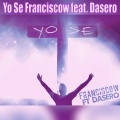 Dasero、FRANCISCOW - Yo Se Franciscow
