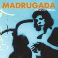 madrugada - 1990 (2010 Digital Remaster)
