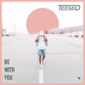 TEEMID - Be with You