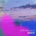 #Sprinkling Siesta