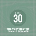 Top 30 Classics - The Very Best of Jimmie Skinner