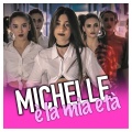 Michelle - E' la mia eta'