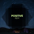 #Positive REM