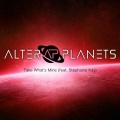 Stephanie Kay、Alter Planets - Take What's Mine (feat. Stephanie Kay)(Original)