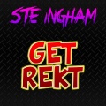 Ste Ingham - Get Rekt