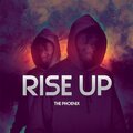 The Phoenix - Rise Up