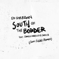 South of the Border (feat. Camila Cabello & Cardi B)(Sam Feldt Remix)