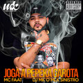 MC Faat - Joga a Pepeka Garota (Explicit)(feat. DJ MK o Mlk Sinistro版)