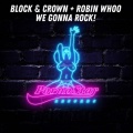 Block & Crown、Robin Whoo - We Gonna Rock