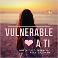 Dutta La Diferencia、Kaliman - Vulnerable a Ti