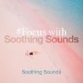 #Focus with Soothing Sounds