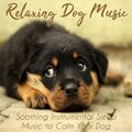 Dog Music Therapy、Dog Music Dreams、Relaxmydog - Warm Belly