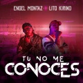 Engel Montaz、Lito Kirino - Tu No Me Conoces (Explicit)