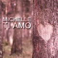 Michelle - Ti amo