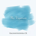 Raghavendhira Cr - Nee Vayanam