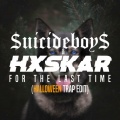 Hxskar、$UICIDEBOY$ - For The Last Time ((Hxskar H'ween Remix)(Explicit))
