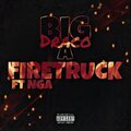 NGA、Big Draco A - FIRETRUCK (Explicit)