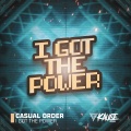 Casual Order - I Got The Power