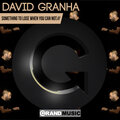 david granha - Something To Lose (Original Mix)