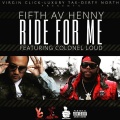 Fifth Av Henny、Fonzy、Colonel Loud - Ride For Me (Explicit)