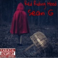 Sean G. - Red Riding Hood (Explicit)
