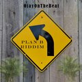 Plan B Riddim