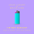 Loud Luxury、Bryce Vine、EDX - I'm Not Alright