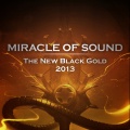 Miracle of Sound - The New Black Gold 2013
